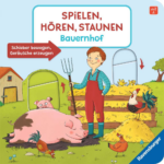 Spielen, Hören, Staunen: Bauernhof