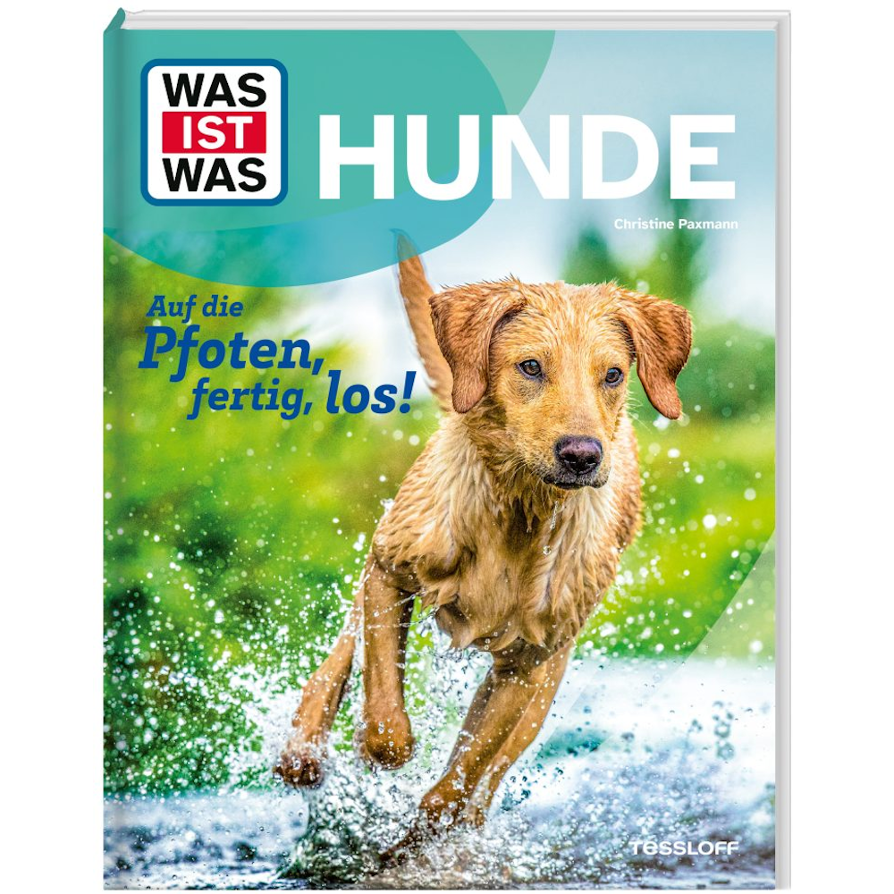 WAS IST WAS Hunde. Auf die Pfoten, fertig, los!