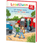 Leselöwen - stark und sicher in der Schule - Ich steige nicht in fremde Autos ein!